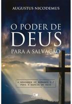 O Poder De Deus Para A Salvação, Augustus Nicodemus - Vida Nova