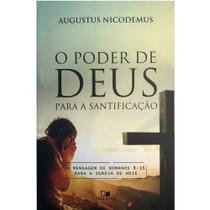 O Poder de Deus Para a Santificação, Augustus Nicodemus - Vida Nova