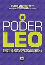O Poder de Leo: Processo Revolucionário para a Obtenção de Resultados Extraordinários Paperback Chowdhury, Subir O Poder de Leo: Processo Revolucionário para a Obtenção de Resultados Extraordinários Paperback Chowdhury, Subir