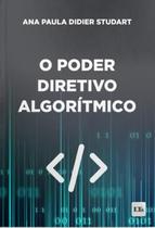 O poder diretivo algorítmico - ana paula didier studart - LTR