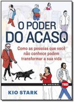 o Poder Do Acaso - Como As Pessoas Que Você Não Conhece Podem Mudar a Sua Vida