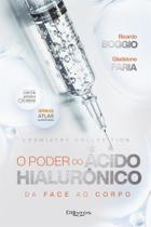 O Poder Do Acido Hialuronico Da Face Ao Corpo