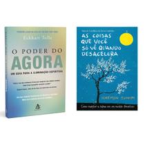 O poder do agora - Um guia para a iluminação - Eckhart Tolle + As coisas que você só vê quando desacelera - Haemin Sunim - Livro