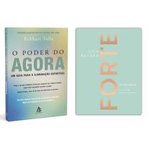 O poder do agora - Um guia para a iluminação espiritual - Eckhart Tolle + Forte - Lisa Bevere- Devocionais para uma vida - Livro