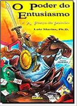 O Poder do Entusiasmo e a Força da Paixão