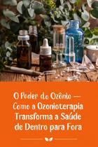 O Poder do Ozônio Como a Ozonioterapia Transforma a Saúde de Dentro para Fora