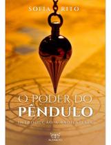 O Poder do Pêndulo - Introdução à Radiestesia
