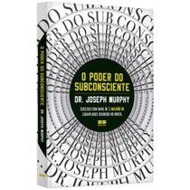 O poder do subconsciente - Joseph Murphy - Sucesso com mais de 1 Milhão de exemplares vendidos no Brasil - Livro O poder do subconsciente - Joseph Murphy - Sucesso com mais de 1 Milhão de exemplares vendidos no Brasil - Livro