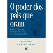 O poder dos pais que oram Um guia prático de intercessão por casa área da vida do seu filho Ana Laura O poder dos pais que oram Um guia prático de intercessão por casa área da vida do seu filho Ana Laura