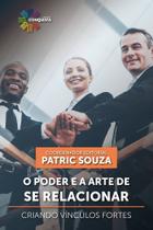 O Poder e a Arte de Se Relacionar. Criando Vínculos Fortes - Conquista O Poder e a Arte de Se Relacionar. Criando Vínculos Fortes - Conquista