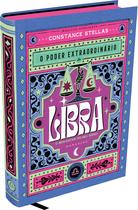 O poder extraordinário de libra - o guia astrológico para o seu bem-estar