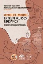 O poder feminino: entre percursos e desafios O poder feminino: entre percursos e desafios