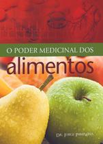 O Poder Medicinal dos Alimentos O Poder Medicinal dos Alimentos
