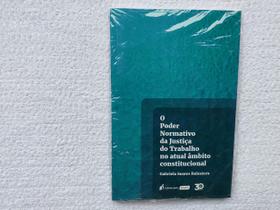 O Poder Normativo da Justiça do Trabalho no Âmbito Constitucional - Lumen Juris