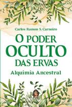 O poder oculto das ervas: alquimia ancestral - MADRAS O poder oculto das ervas: alquimia ancestral - MADRAS