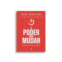 O Poder Para Mudar - Livro Físico de Craig Groeschel
