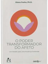 O poder transformador do afeto O poder transformador do afeto
