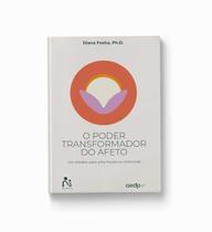 O poder transformador do afeto: um modelo para uma mudança acelerada - Jefte