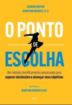O Ponto de Escolha O Ponto de Escolha
