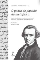 O ponto de partida da metafísica - Caderno 3: A crítica de Kant - Vide Editorial O ponto de partida da metafísica - Caderno 3: A crítica de Kant - Vide Editorial