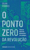 O ponto zero da revolução: trabalho doméstico, reprodução e luta feminista - ELEFANTE