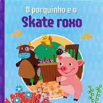 O Porquinho e o Skate roxo