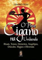 O Povo Cigano na Umbanda - MADRAS EDITORA