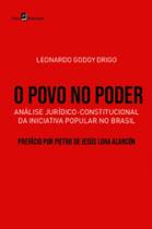 O povo no poder análise jurídicoconstitucional da Iniciativa popular no brasil O povo no poder análise jurídicoconstitucional da Iniciativa popular no brasil