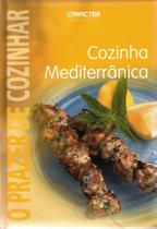 O Prazer de Cozinhar Cozinha Mediterrânica - CARACTER