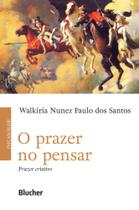 O Prazer no Pensar: Prazer Criativo - Edgard Blücher