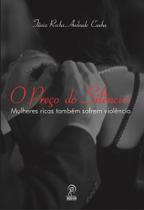 o Preco Do Silencio - Mulheres Ricas Tambem Sofrem