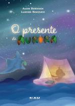 O Presente da Aurora O Presente da Aurora