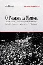 O Presente da Memória: Usos do Passado e as (Re)Construções de Identidade da Folha de S. Paulo, Entr - Paco Editorial