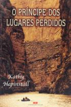 O Príncipe dos Lugares Perdidos O Príncipe dos Lugares Perdidos