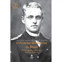 O Príncipe Marinheiro do Brasil (2ª Edição) (Dom Carlos Tasso De Saxe-Coburgo) O Príncipe Marinheiro do Brasil (2ª Edição) (Dom Carlos Tasso De Saxe-Coburgo)