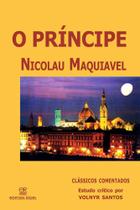 O Príncipe - Nicolau Maquiavel - Clássicos Comentados por Volnyr Santos - Editora Rígel