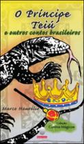 O príncipe teiú e outros contos brasileiros - AQUARIANA