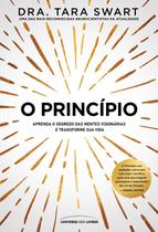 O Princípio: Aprenda o Segredo das Mentes Visionárias e Transforme Sua Vida