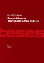 O princípio da igualdade e a pluralidade de partes na arbitragem - ALMEDINA BRASIL