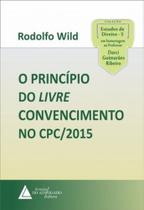 O princípio do livre convencimento no CPC/2015 - LIVRARIA DO ADVOGADO