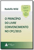 O princípio do livre convencimento no CPC/2015 - LIVRARIA DO ADVOGADO