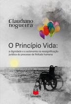 O Princípio Vida: a dignidade e a autonomia na ressignificação Jurídica