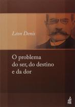 O Problema do Ser, do Destino e da Dor