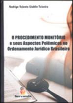 O Procedimento Monitório e seus Aspectos Polêmicos no Ordenamento Jurídico Brasileiro - Servanda