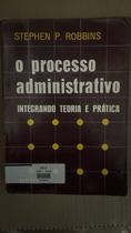 O Processo Administrativo Integrando Teoria e Prática