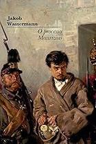 O Processo Maurizius Paperback Jakob Wassermann Ulisses Trevisan Palhavan Thomaz Perroni Octavio de Faria and Adoni O Processo Maurizius Paperback Jakob Wassermann Ulisses Trevisan Palhavan Thomaz Perroni Octavio de Faria and Adoni