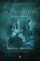 O Pródigo, Brennan Manning - Vida