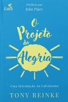 O Projeto da Alegria - Editora Éden Publicações