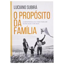 O Propósito Da Família - Luciano Subirá - Vida