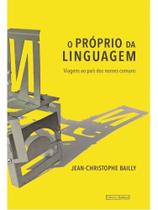 O próprio da linguagem - viagens ao país dos nomes comuns